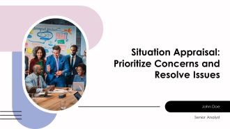 Situation Appraisal Prioritize Concerns And Resolve Issues PPT Guidelines AT