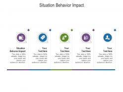 Situation behavior impact ppt powerpoint presentation styles shapes cpb