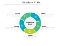 Situational crisis ppt powerpoint presentation styles slide download cpb