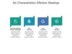 Six characteristics effective meetings ppt powerpoint presentation model templates cpb