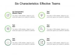 Six characteristics effective teams ppt powerpoint presentation professional designs cpb