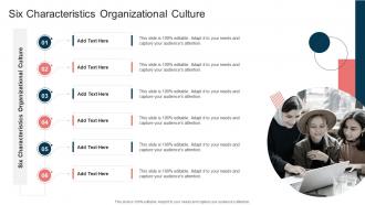 Six Characteristics Organizational Culture In Powerpoint And Google Slides Cpb