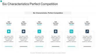 Six Characteristics Perfect Competition In Powerpoint And Google Slides Cpb