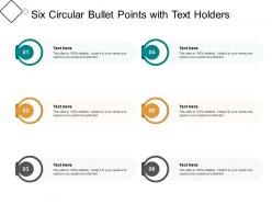 Six Circular Bullet Points With Text Holders