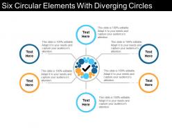 Six Circular Elements With Diverging Circles