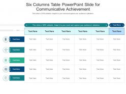 Six columns table powerpoint slide for communicative achievement infographic template
