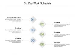 Six day work schedule ppt powerpoint presentation file background images cpb
