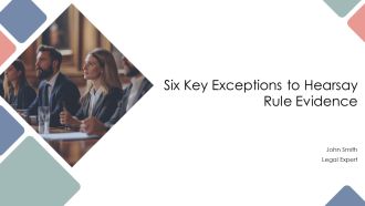 Six Key Exceptions To Hearsay Rule Evidence PPT Guidelines AT