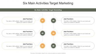 Six Main Activities Target Marketing In Powerpoint And Google Slides Cpb