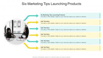 Six Marketing Tips Launching Products In Powerpoint And Google Slides Cpb