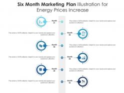 Six month marketing plan illustration for energy prices increase infographic template