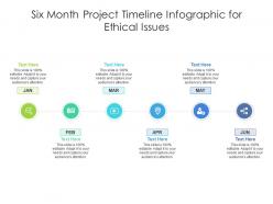 Six month project timeline for ethical issues infographic template