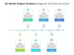 Six Month Project Timeline Stage For List Data Structure Infographic Template