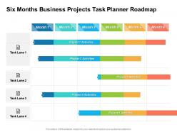 Six months business projects task planner roadmap