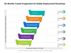 Six months career progression for stable employment roadmap