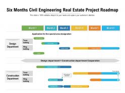 Six Months Civil Engineering Real Estate Project Roadmap