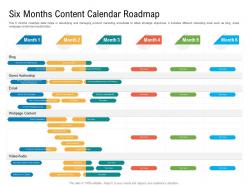 Six months content calendar roadmap timeline powerpoint template