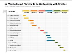 Six months project planning to do list roadmap with timeline