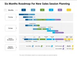 Six months roadmap for new sales session planning