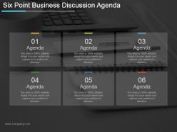 Six point business discussion agenda ppt example 2017