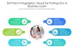 Six point visual for pulling out a business loan infographic template