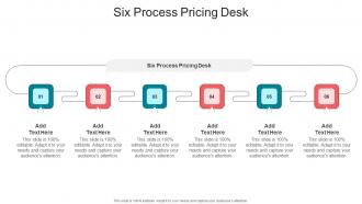 Six Process Pricing Desk In Powerpoint And Google Slides Cpb