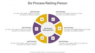 Six Process Retiring Person In Powerpoint And Google Slides Cpb