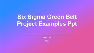 Six Sigma Green Belt Project Examples PPT Example ACP
