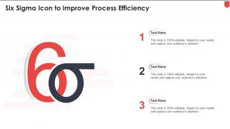 Six Sigma Icon To Improve Process Efficiency