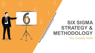 Six sigma strategy and methodology powerpoint presentation with slides