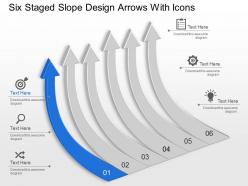 Six staged slope design arrows with icons powerpoint template slide