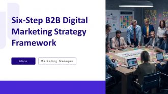 Six Step B2B Digital Marketing Strategy Framework PPT Summary AT