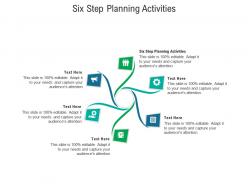 Six step planning activities ppt powerpoint presentation ideas example topics cpb