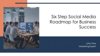 Six Step Social Media Roadmap For Business Success PPT Guidelines AT