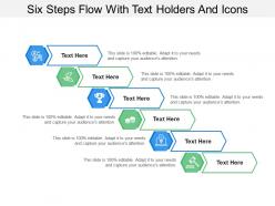 Six steps flow with text holders and icons