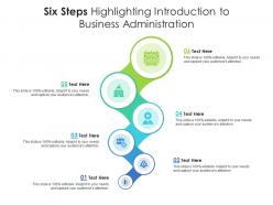 Six steps highlighting introduction to business administration infographic template