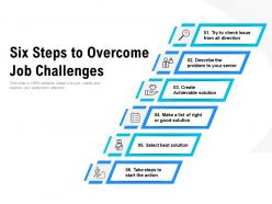 Six steps to overcome job challenges