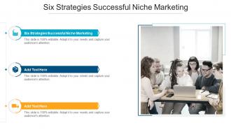 Six Strategies Successful Niche Marketing In Powerpoint And Google Slides Cpb