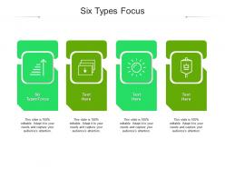 Six types focus ppt powerpoint presentation infographics outfit cpb