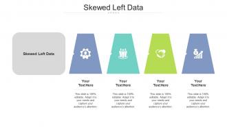 Skewed left data ppt powerpoint presentation file visuals cpb