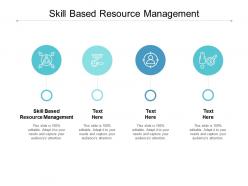 Skill based resource management ppt powerpoint presentation infographics graphics cpb