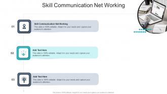 Skill Communication Net Working In Powerpoint And Google Slides Cpb