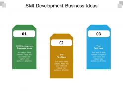 Skill development business ideas ppt powerpoint presentation infographic template design ideas cpb