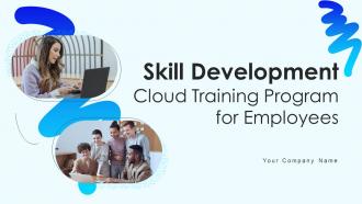 Skill Development Cloud Training Program For Employees Powerpoint Presentation Slides DTE CD