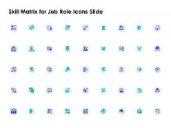 Skill matrix for job role icons slide ppt powerpoint presentation gallery maker