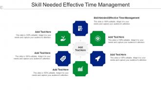 Skill Needed Effective Time Management Ppt Powerpoint Presentation Template Cpb