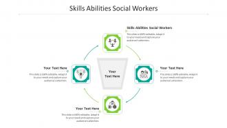 Skills abilities social workers ppt powerpoint presentation ideas layout cpb