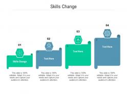 Skills change ppt powerpoint presentation slides format ideas cpb