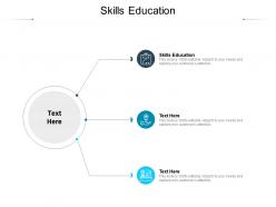 Skills education ppt powerpoint presentation outline show cpb