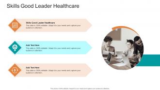 Skills Good Leader Healthcare In Powerpoint And Google Slides Cpb